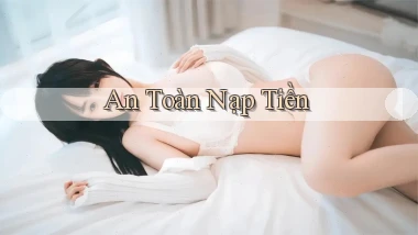 An toàn Nạp tiền