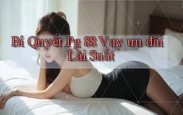 bí quyết pg 88 vay ưu đãi lãi suất