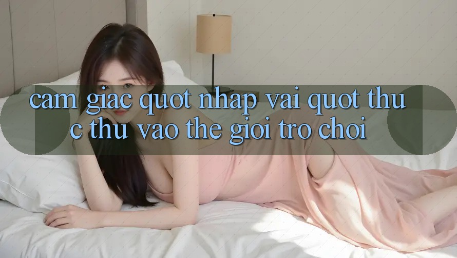 Cảm giác " nhập vai" thực thụ vào thế giới trò chơi Cảm giác " nhập vai" thực thụ vào thế giới trò chơi