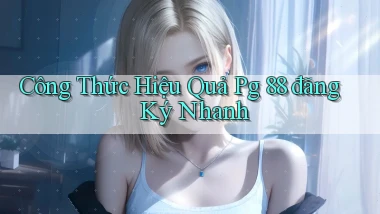 công thức hiệu quả pg 88 đăng ký nhanh