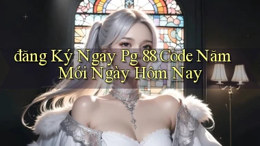 đăng ký ngay pg 88 code năm mới ngày hôm nay