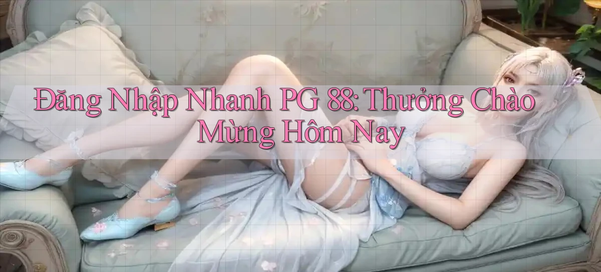 pg 88   App Cập Nhật Chơi Game Cả Ngày
