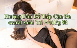 hướng dẫn dễ tiếp cận baccarat giải trí với pg 88