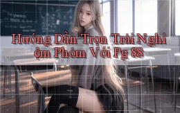 hướng dẫn trọn trải nghiệm phỏm với pg 88