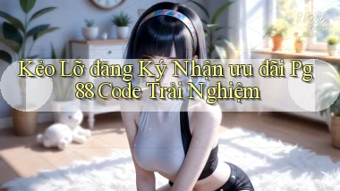 kẻo lỡ đăng ký nhận ưu đãi pg 88 code trải nghiệm
