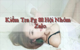 kiểm tra pg 88 hội nhóm zalo