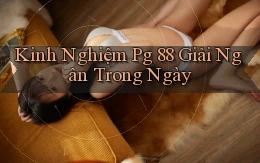 kinh nghiệm pg 88 giải ngân trong ngày