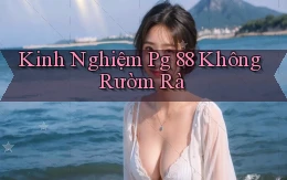 kinh nghiệm pg 88 không rườm rà