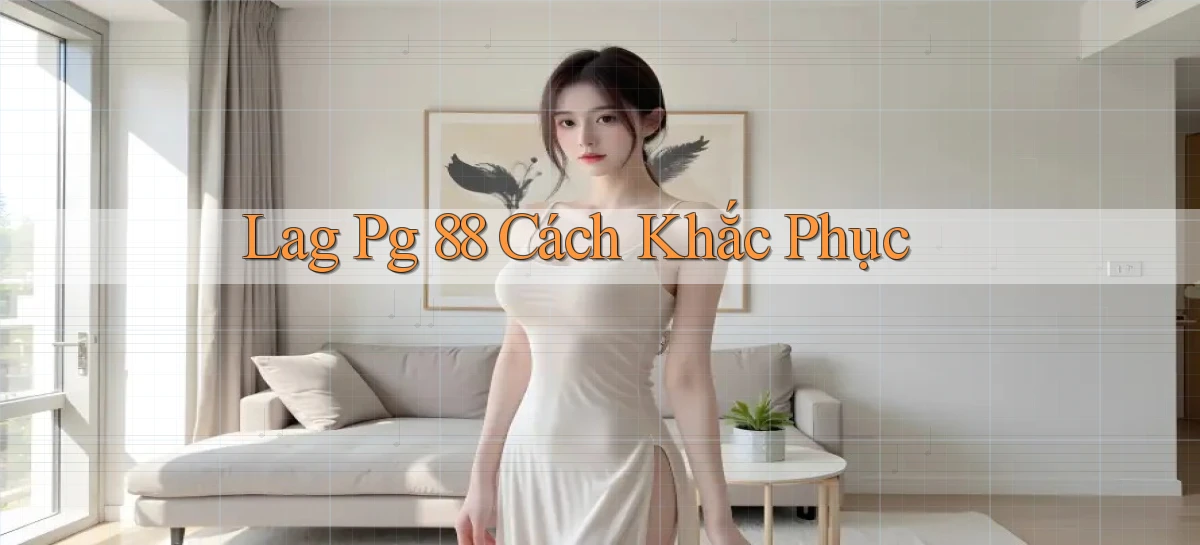 lag pg 88 cách khắc phục