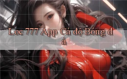 loc 777 app cá độ bóng đá
