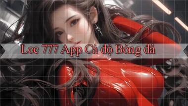 loc 777 app cá độ bóng đá