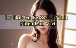 lý do nên pg 88 tốt nhất phiên bản việt