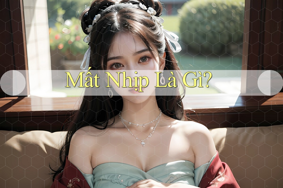 Mất Nhịp Là Gì?