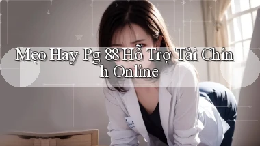 mẹo hay pg 88 hỗ trợ tài chính online