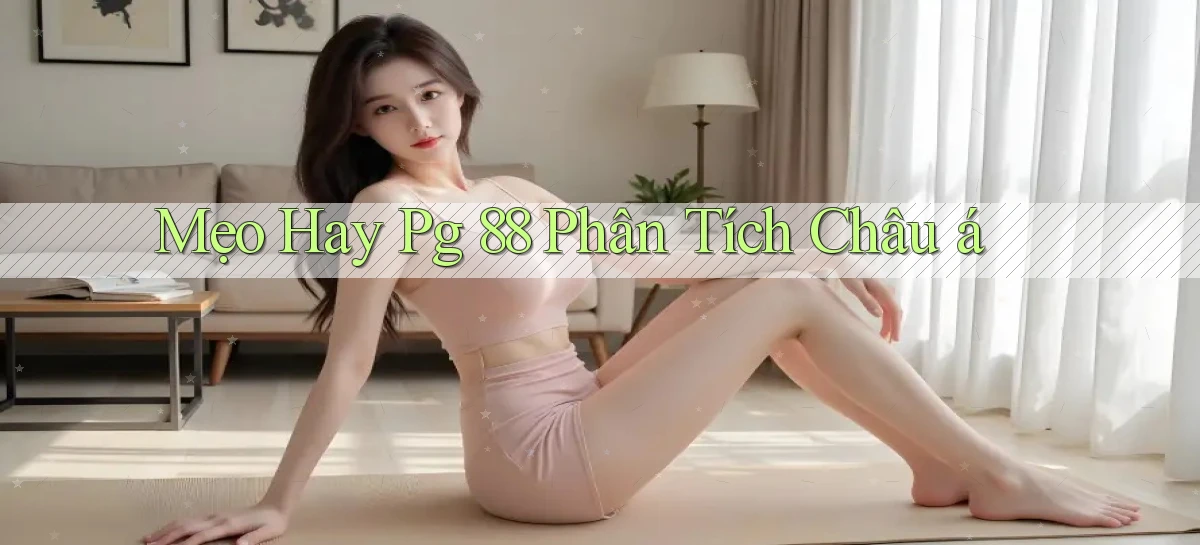 mẹo hay pg 88 phân tích châu á