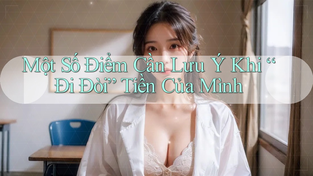Một Số Điểm Cần Lưu Ý Khi “Đi Đòi” Tiền Của Mình