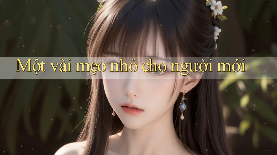 Một vài mẹo nhỏ cho người mới