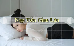 Nạp tiền Gian lận