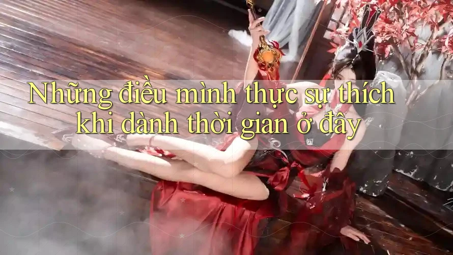 Những điều mình thực sự thích khi dành thời gian ở đây