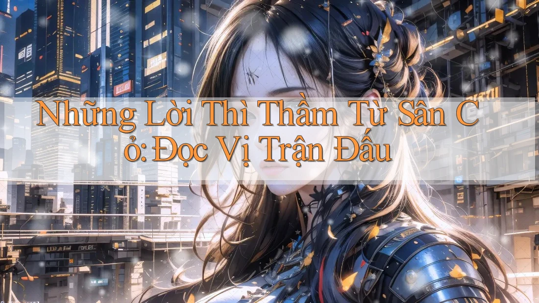 Những Lời Thì Thầm Từ Sân Cỏ: Đọc Vị Trận Đấu