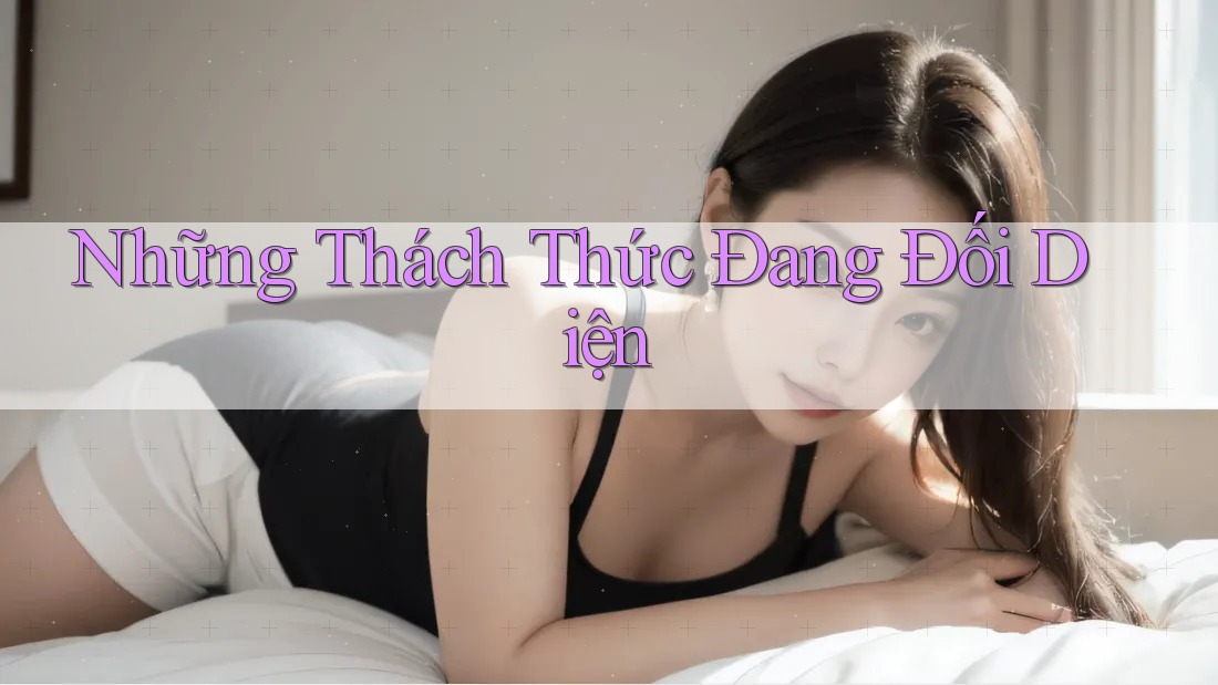 Những Thách Thức Đang Đối Diện