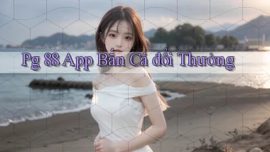 pg 88 app bắn cá đổi thưởng