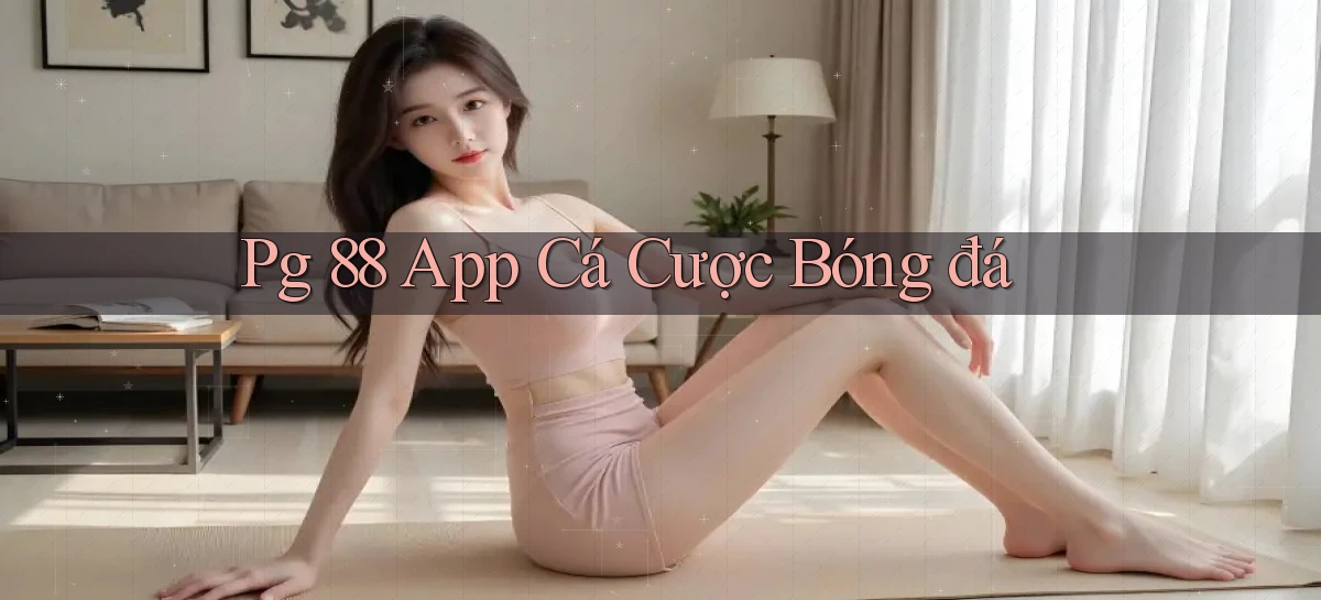 pg 88 app cá cược bóng đá
