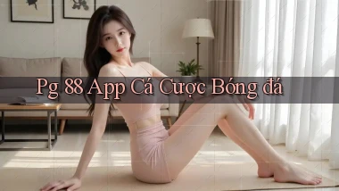pg 88 app cá cược bóng đá