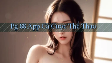 pg 88 app cá cược thể thao
