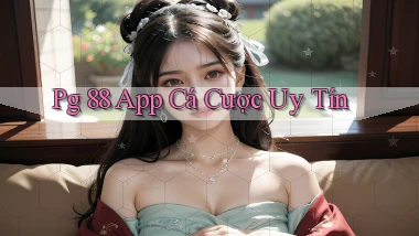 pg 88 app cá cược uy tín