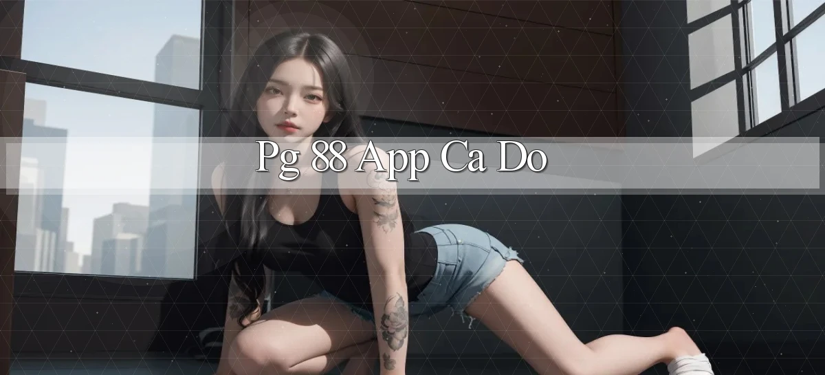 pg 88 app cá độ