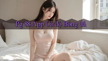 pg 88 app cá độ bóng đá