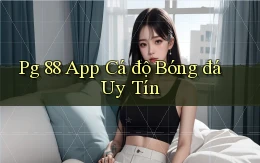 pg 88 app cá độ bóng đá uy tín