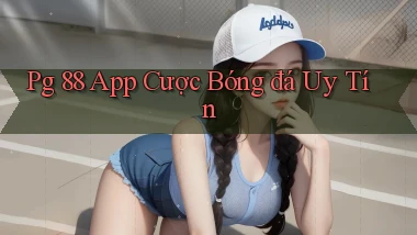 pg 88 app cược bóng đá uy tín