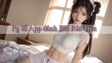 pg 88 app đánh bài rút tiền