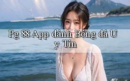 pg 88 app đánh bóng đá uy tín