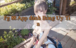 pg 88 app đánh bóng uy tín