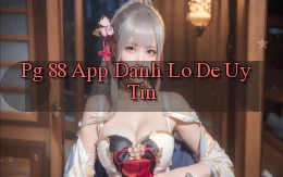 pg 88 app đánh lô de uy tín