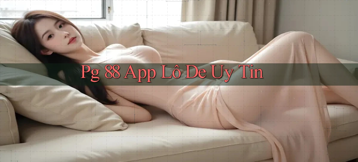 pg 88 app lô đề uy tín