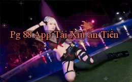 pg 88 app tài xỉu ăn tiền