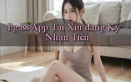 pg 88 app tài xỉu đăng ký nhận tiền