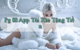 pg 88 app tài xỉu tặng tiền