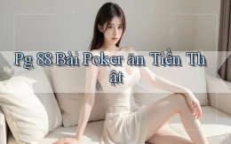 pg 88 bài poker ăn tiền thật