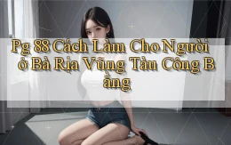 pg 88 cách làm cho người ở Bà Rịa   Vũng Tàu công bằng