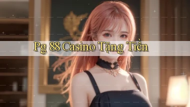pg 88 casino tặng tiền