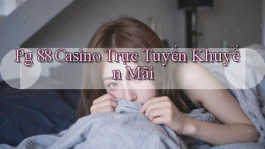 pg 88 casino trực tuyến khuyến mãi