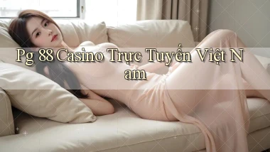 pg 88 casino trực tuyến việt nam