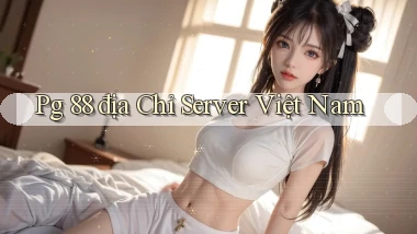 pg 88 địa chỉ server việt nam