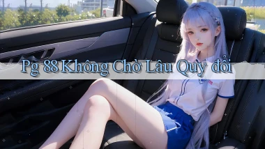 pg 88 không chờ lâu quy đổi