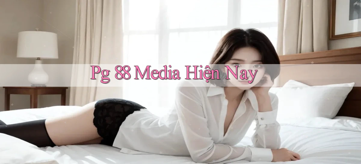 pg 88 media hiện nay